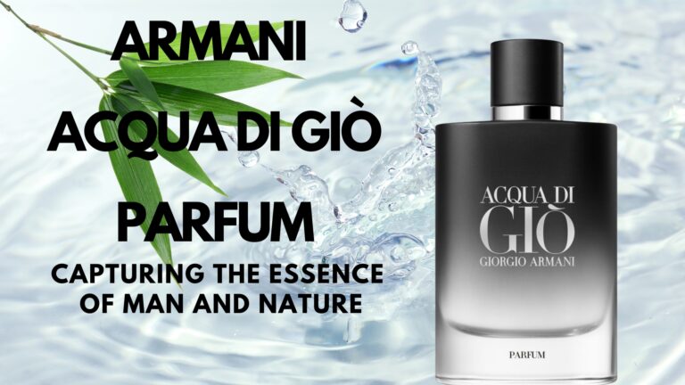 Armani Acqua di Giò Parfum: Capturing the Essence of Man and Nature